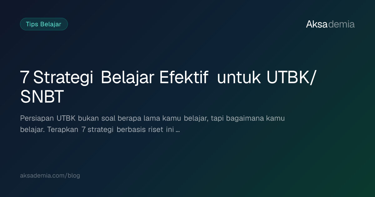 7 Strategi Belajar Efektif untuk UTBK/SNBT